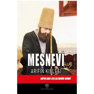 Mesnevi - Arifin Kıblesi (Altıncı Defter)