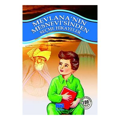 Mevlana’nın Mesnevi’sinden Seçme Hikayeler