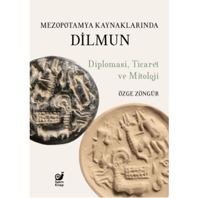 Mezopotamya Kaynaklarında Dilmun - Diplomasi, Ticaret ve Mitoloji