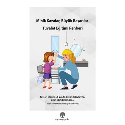 Minik Kazalar, Büyük Başarılar: Tuvalet Eğitimi Rehberi