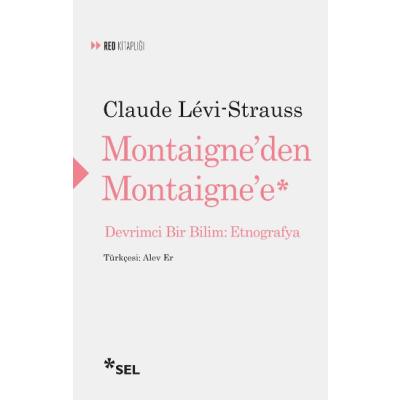 Montaigne'den Montaigne'e Devrimci Bir Bilim - Etnografya