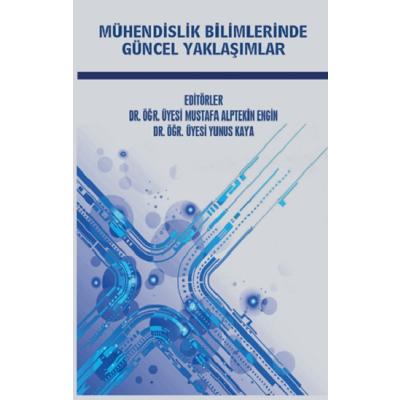 Mühendislik Bilimlerinde Güncel Yaklaşımlar