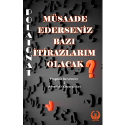 Müsaade Ederseniz Bazı İtirazlarım Olacak