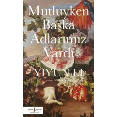 Mutluyken Başka Adlarımız Vardı