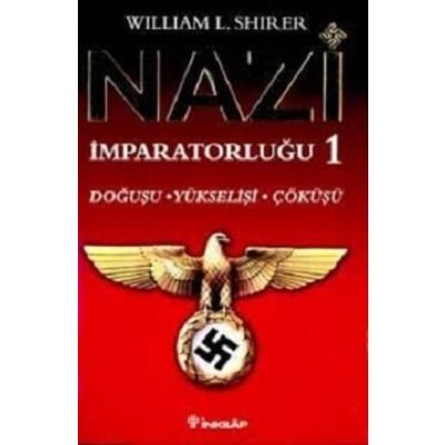 Nazi İmparatorluğu 1 Doğuşu, Yükselişi ve Çöküşü