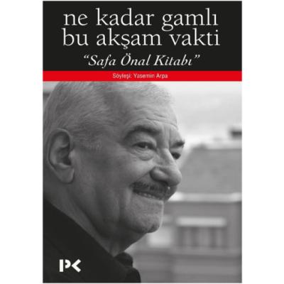 Ne Kadar Gamlı Bu Akşam Vakti (Safa Önal Kitabı)