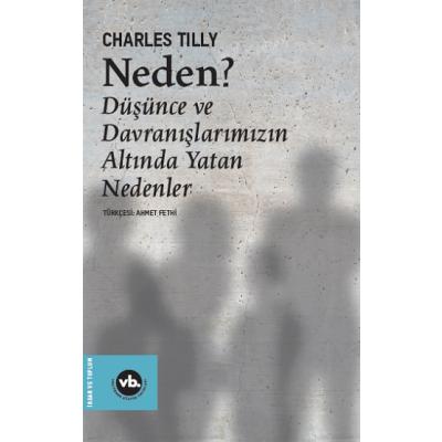 Neden ?Düşünce ve Davranışlarımızın Altında Yatan Nedenler