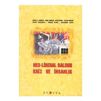 Neo-Liberal Saldırı, Kriz ve İnsanlık