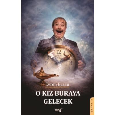 O Kız Buraya Gelecek