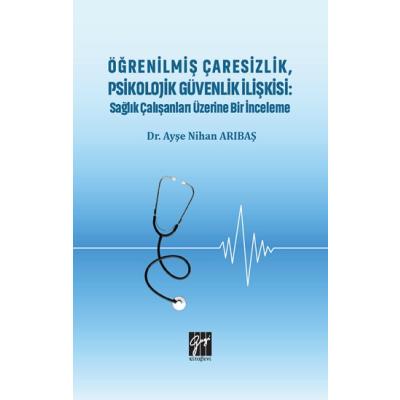 Öğrenilmiş Çaresizlik, Psikolojik Güvenlik İlişkisi