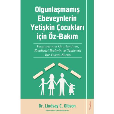 Olgunlaşmamış Ebeveynlerin Yetişin Çocukları için Öz-Bakım