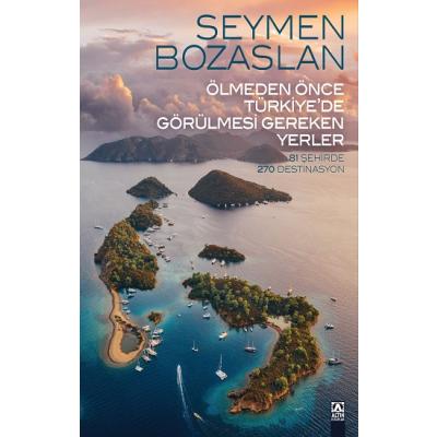 Ölmeden Önce Türkiye’de Görülmesi Gereken Yerler