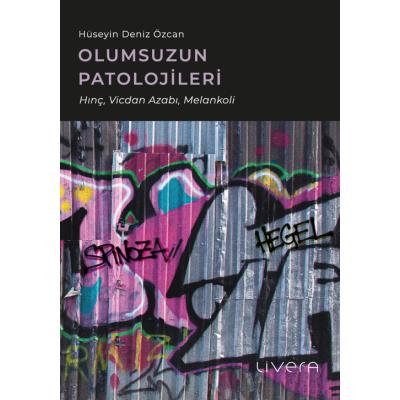 Olumsuzun Patolojileri - Hınç, Vicdan Azabı, Melankoli