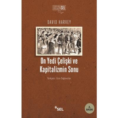 On Yedi Çelişki ve Kapitalizmin Sonu