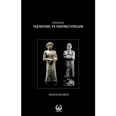 Önasya’da Taş Heykel ve Tasvirli Steller