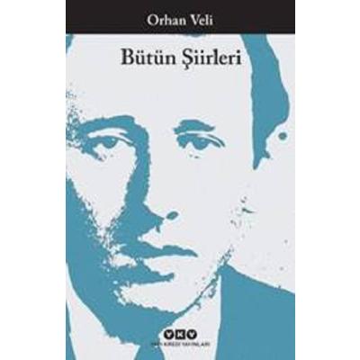 Orhan Veli - Bütün Şiirleri