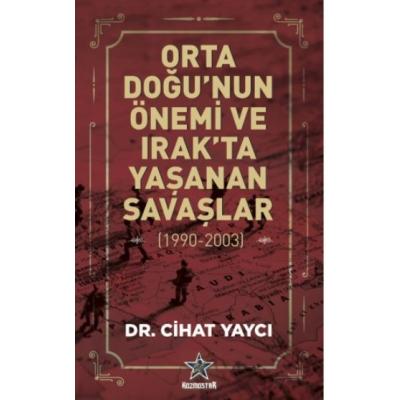 Orta Doğu'nun Önemi ve Irak'ta Yaşanan Savaşlar ( 1990 - 2003)