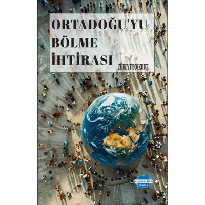 Ortadoğu’yu Bölme İhtirası