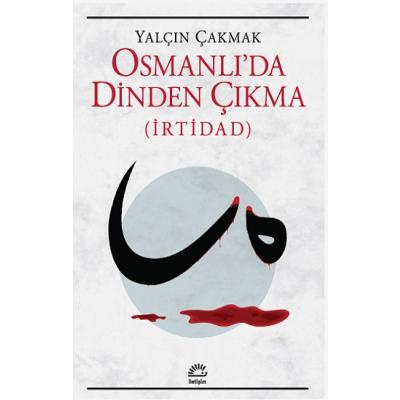 Osmanlı'da Dinden Çıkma (İrtidad)