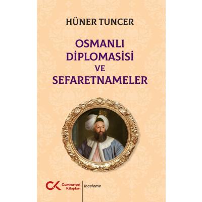 Osmanlı Diplomasisi ve Sefaretnameler