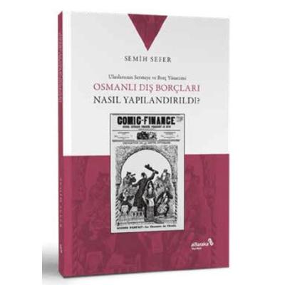 Osmanlı Dış Borçları Nasıl Yapılandırıldı?