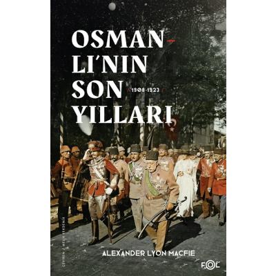 Osmanlı’nın Son Yılları –1908-1923
