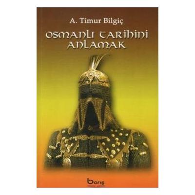 Osmanlı Tarihini Anlamak
