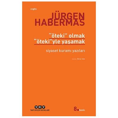 Öteki Olmak, Ötekiyle Yaşamak Siyaset Kuramı Yazıları