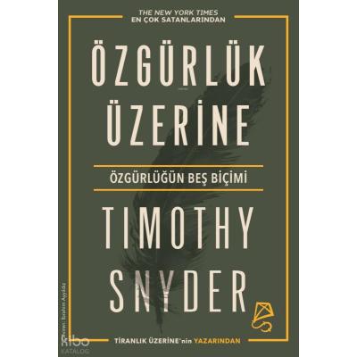 Özgürlük Üzerine;Özgürlüğün Beş Biçimi