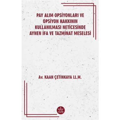 Pay Alım Opsiyonları Ve Opsiyon Hakkının Kullanılması Neticesinde Aynen İfa Ve Tazminat Meselesi