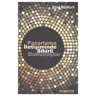 Pazarlama İletişiminde Sihirli Dokunuşlar