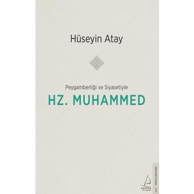 Peygamberliği ve Siyasetiyle Hz. Muhammed