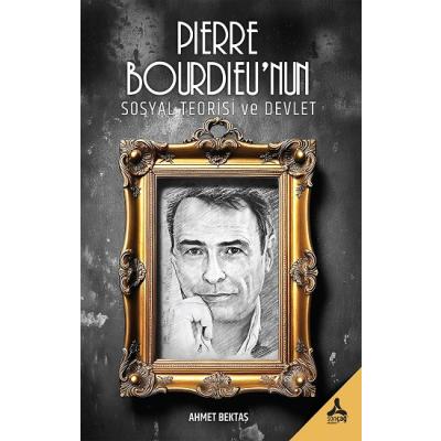 Pierre Bourdieu’nun Sosyal Teorisi ve Devlet