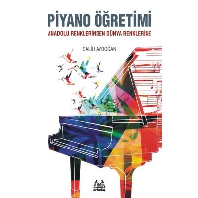 Piyano Öğretimi - Anadolu Renklerinden Dünya Renklerine