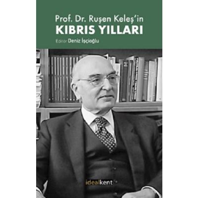 Prof. Dr. Ruşen Keleş’in Kıbrıs Yılları