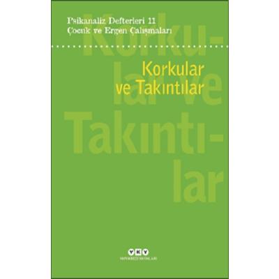 Psikanaliz Defterleri 11 : Korkular Ve Takıntılar
