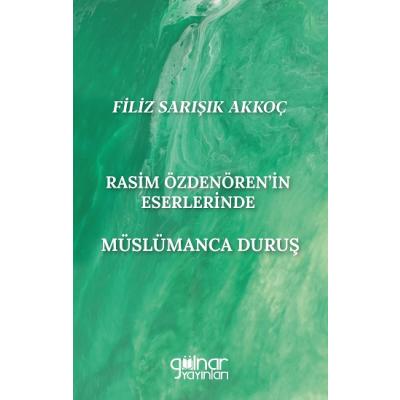 Rasim Özdenören'in Eserlerinde Müslümanca Duruş