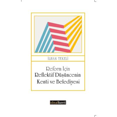 Reform İçin Reflektif Düşüncenin Kenti ve Belediyesi