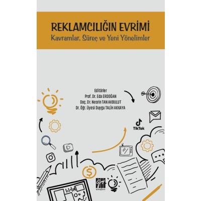 Reklamcılığın Evrimi Kavramlar, Süreç ve Yeni Yönelimler