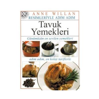 Resimleriyle Adım Adım Tavuk Yemekleri