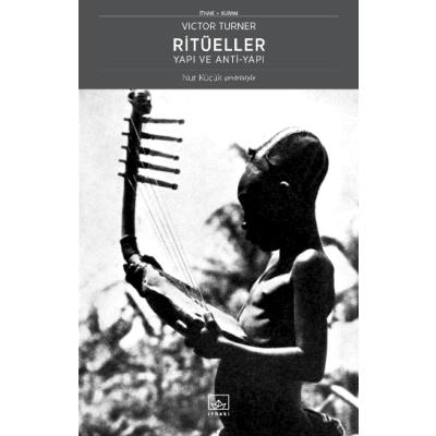 Ritüeller – Yapı ve Anti-Yapı