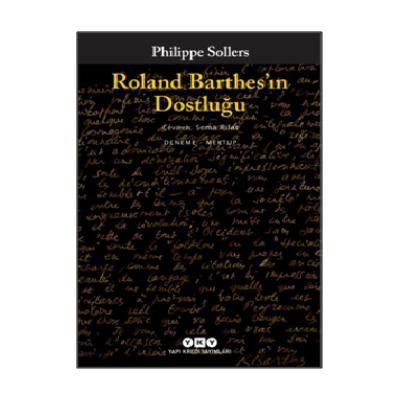 Roland Barthes’ın Dostluğu