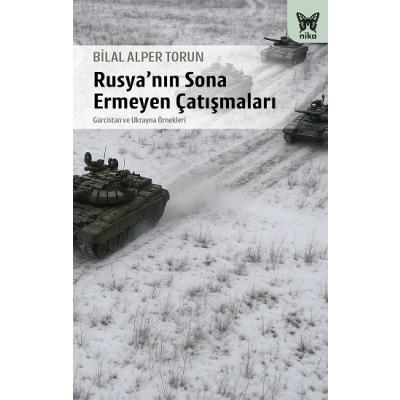 Rusya’nın Sona Ermeyen Çatışmaları