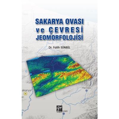 Sakarya Ovası ve Çevresi Jeomorfolojisi