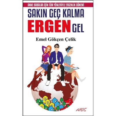 Sakın Geç Kalma Ergen Gel