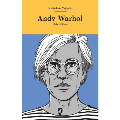 Sanatçıların Yaşamları - Andy Warhol (Ciltli)