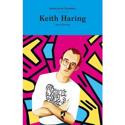 Sanatçıların Yaşamları - Keith Haring (Ciltli)