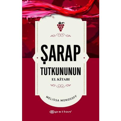 Şarap Tutkununun El Kitabı
