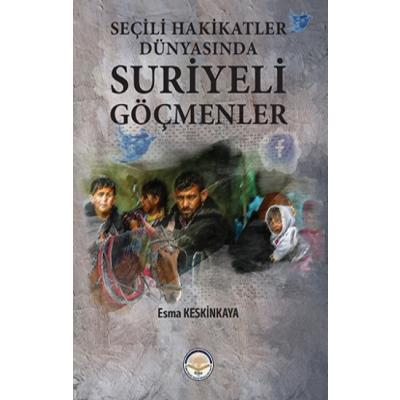 Seçili Hakikatler Dünyasında Suriyeli Göçmenler