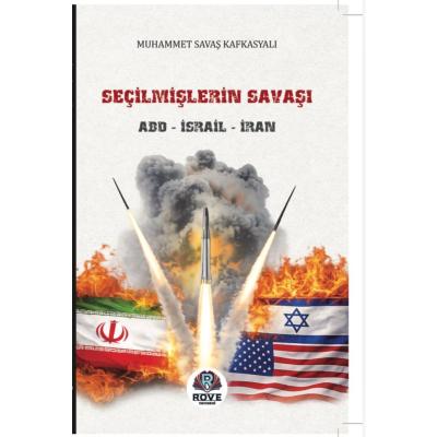 Seçilmişlerin Savaşı ABD - İsrail - İran